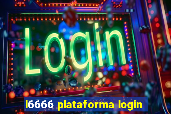 l6666 plataforma login